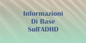 Informazioni di base sull'ADHD